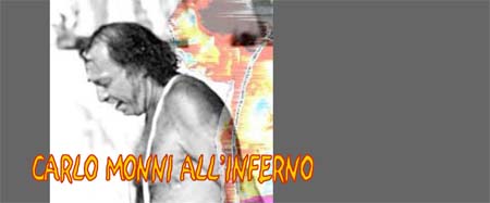 CARLO MONNI ALL’INFERNO