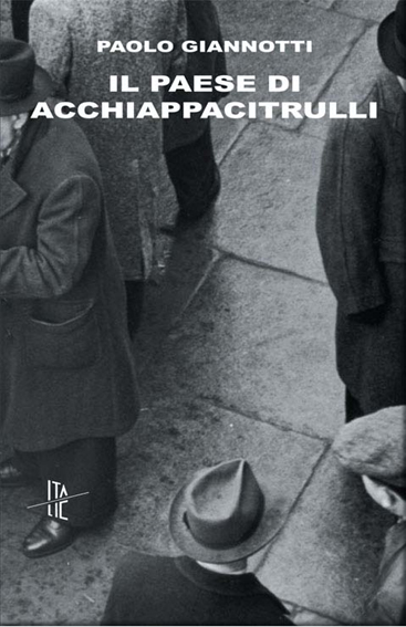 “Il paese di Acchiappacitrulli”, la provincia apuana “in noir” raccontata da Paolo Giannotti